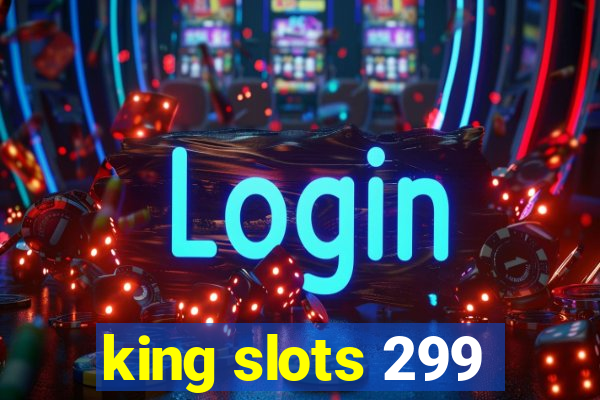 king slots 299